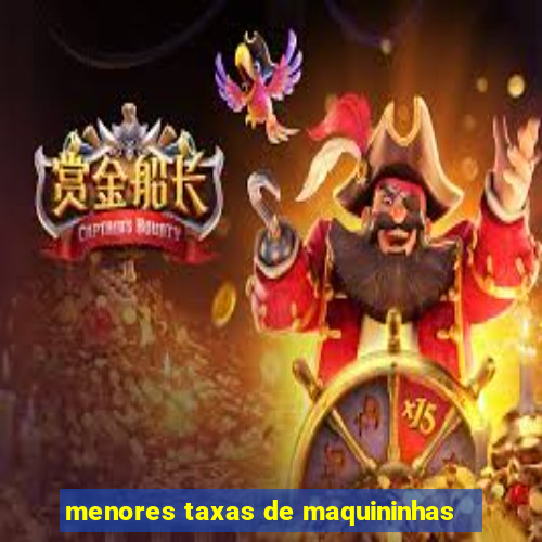 menores taxas de maquininhas